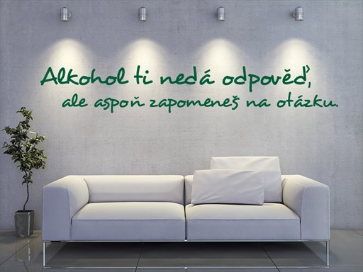 Alkohol ti nedá odpověď samolepka na zeď, Alkohol ti nedá odpověď nálepky na zeď, Alkohol ti nedá odpověď dekorace na stěnu, Alkohol ti nedá odpověď samolepící dekor na stěny, Alkohol ti nedá odpověď samolepící tapety na zeď
