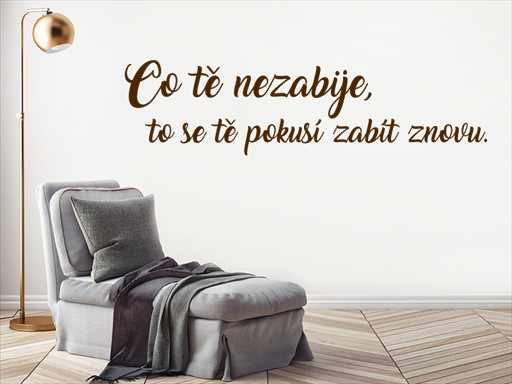 Co tě nezabije samolepka na zeď, Co tě nezabije nálepky na zeď, Co tě nezabije dekorace na stěnu, Co tě nezabije samolepící dekor na stěny, Co tě nezabije samolepící tapety na zeď