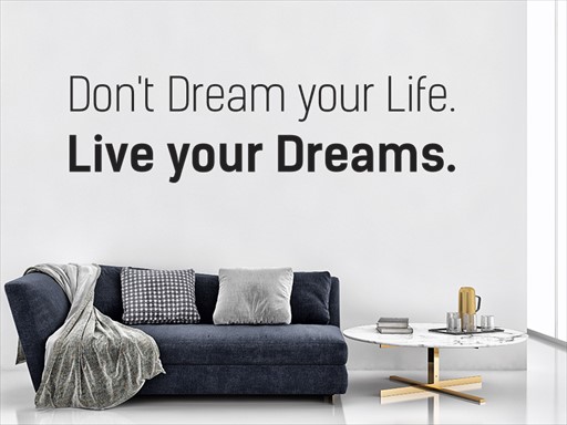 Dont dream your life samolepka na zeď, Dont dream your life nálepky na zeď, Dont dream your life dekorace na stěnu, Dont dream your life samolepící dekor na stěny, Dont dream your life samolepící tapety na zeď