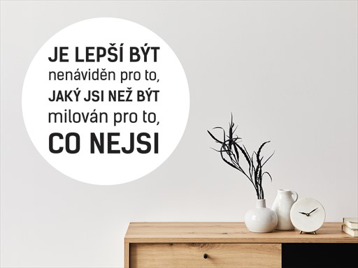 Je lepší být nenáviděn samolepka na zeď, Je lepší být nenáviděn nálepky na zeď, Je lepší být nenáviděn dekorace na stěnu, Je lepší být nenáviděn samolepící dekor na stěny, Je lepší být nenáviděn samolepící tapety na zeď