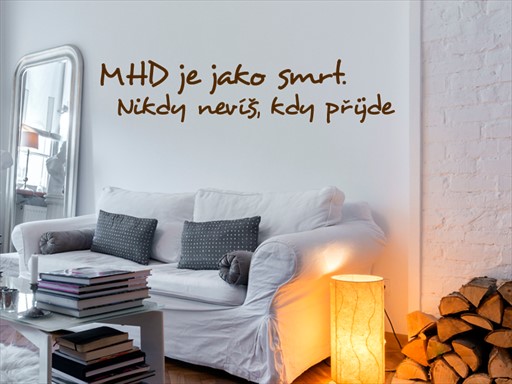 MHD je jako smrt samolepka na zeď, MHD je jako smrt nálepky na zeď, MHD je jako smrt dekorace na stěnu, MHD je jako smrt samolepící dekor na stěny, MHD je jako smrt samolepící tapety na zeď, MHD je jako smrt nápis na zeď