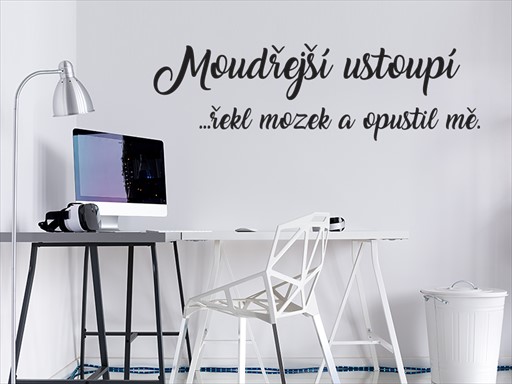 Moudřejší ustoupí samolepka na zeď, Moudřejší ustoupí nálepky na zeď, Moudřejší ustoupí dekorace na stěnu, Moudřejší ustoupí samolepící dekor na stěny, Moudřejší ustoupí samolepící tapety na zeď, Moudřejší ustoupí nápis na zeď