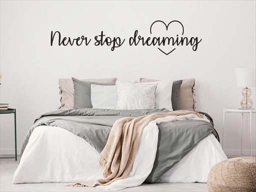 Never stop dreaming samolepky na zeď, Never stop dreaming nálepky na stěnu, Never stop dreaming dekorace na zdi, Nápis Never stop dreaming tapety na zdi