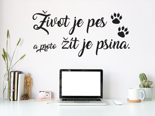 Život je pes nápis samolepka na zeď, Život je pes nápis nálepky na zeď, Život je pes nápis dekorace na stěnu, Život je pes nápis samolepící dekor na stěny, Život je pes nápis samolepící tapety na zeď