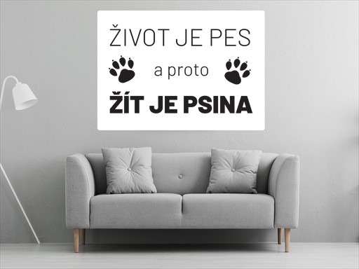 Život je pes nápis samolepka na zeď, Život je pes nápis nálepky na zeď, Život je pes nápis dekorace na stěnu, Život je pes nápis samolepící dekor na stěny, Život je pes nápis samolepící tapety na zeď