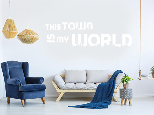 This town is my world nápis samolepka na zeď, This town is my world nápis nálepky na zeď, This town is my world nápis dekorace na stěnu, This town is my world nápis samolepící dekor na stěny, This town is my world nápis samolepící tapety na zeď